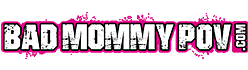 BadMommyPOV.com